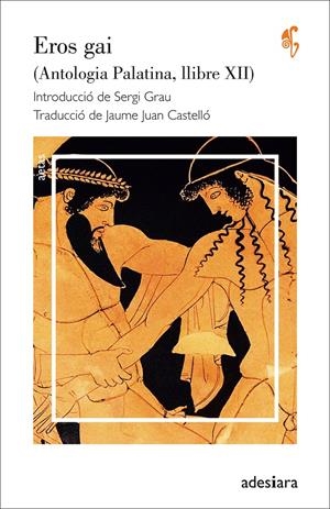 EROS GAI. (ANTOLOGIA PALATINA, LLIBRE XII) | 9788416948192