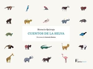 CUENTOS DE LA SELVA (NUEVA EDICIÓN) | 9788418451539 | QUIROGA, HORACIO