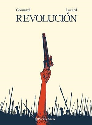 REVOLUCIÓN (NOVELA GRÁFICA )01 LIBERTAD | 9788413415918 | GROUAZEL/  LOCARD