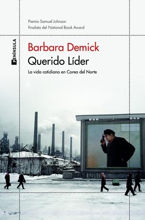 QUERIDO LÍDER. LA VIDA COTIDIANA EN COREA DEL NORTE | 9788499429687 | DEMICK, BARBARA