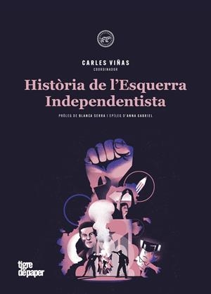 HISTÒRIA DE L'ESQUERRA INDEPENDENTISTA | 9788416855834 | VIÑAS, CARLES (COORD)