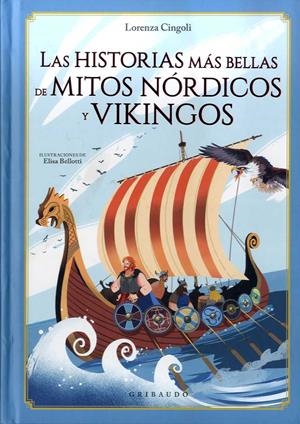 LAS HISTORIAS MÁS BELLAS DE MITOS NÓRDICOS Y VIKINGOS | 9788417127718 | CINGOLI, LORENZA