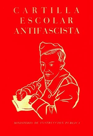 CARTILLA ESCOLAR ANTIFASCISTA | 9788412270556 | MINISTERIO DE INSTRUCCIÓN PÚBLICA