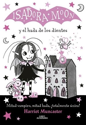 ISADORA MOON Y EL HADA DE LOS DIENTES (ISADORA MOON 10) | 9788420453712 | MUNCASTER, HARRIET