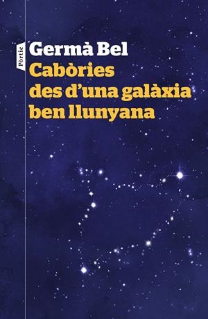 CABÒRIES DES D'UNA GALÀXIA BEN LLUNYANA | 9788498093940TA | BEL, GERMÀ