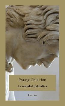 LA SOCIETAT PAL·LIATIVA | 9788425446344 | HAN, BYUNG-CHUL