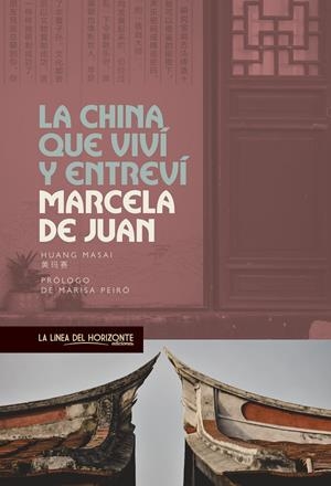 LA CHINA QUE VIVÍ Y ENTREVÍ | 9788417594855 | JUAN, MARCELA DE