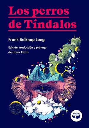 LOS PERROS DE TÍNDALOS | 9788412234862 | LONG, FRANK BELKNAP