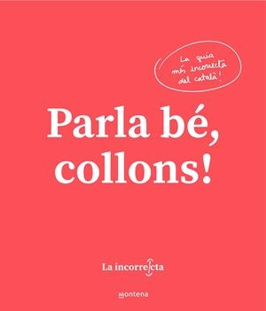 PARLA BÉ, COLLONS | 9788418318023 | LA INCORRECTA,