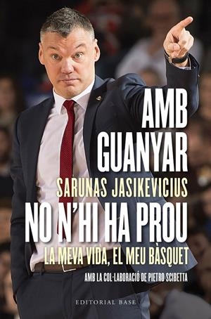 AMB GUANYAR NO N'HI HA PROU | 9788417759919 | JASIKEVICIUS, SARUNAS / SCIBETTA, PIETRO