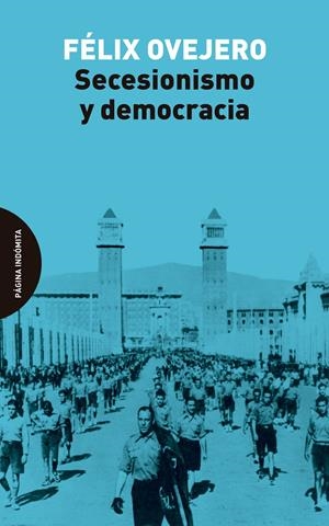 SECESIONISMO Y DEMOCRACIA | 9788412240467 | OVEJERO, FÉLIX