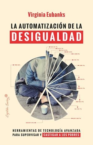 LA AUTOMATIZACIÓN DE LA DESIGUALDAD | 9788412281866 | EUBANKS, VIRGINIA