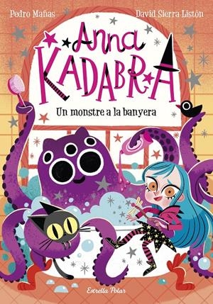 ANNA KADABRA 3. UN MONSTRE A LA BANYERA | 9788418135156 | MAÑAS, PEDRO / SIERRA LISTÓN, DAVID