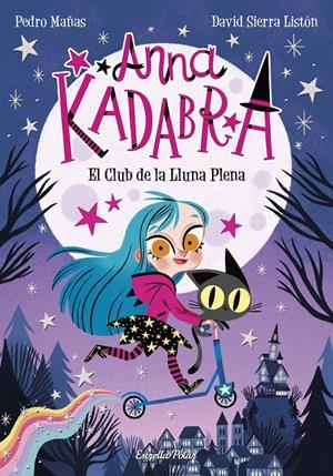 ANNA KADABRA 1. EL CLUB DE LA LLUNA PLENA | 9788491379744 | MAÑAS, PEDRO / SIERRA LISTÓN, DAVID