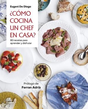 ¿CÓMO COCINA UN CHEF EN CASA? | 9788418007200 | DIEGO, EUGENI DE