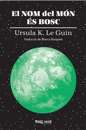 EL NOM DEL MÓN ÉS BOSC | 9788417925628 | LE GUIN, URSULA K.