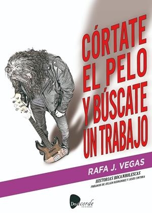 CÓRTATE EL PELO Y BÚSCATE UN TRABAJO | 9788412253436 | VEGAS, RAFA J.
