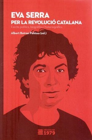 EVA SERRA: PER LA REVOLUCIÓ CATALANA | 9788494720192 | BOTRAN, ALBERT
