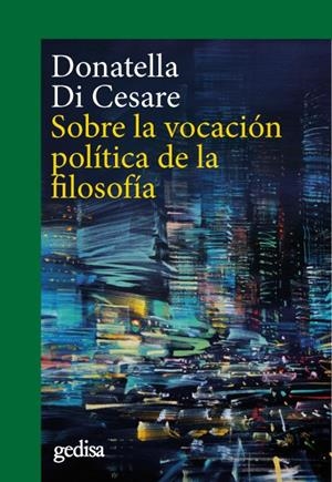 SOBRE LA VOCACIÓN POLÍTICA DE LA FILOSOFÍA | 9788418525254 |  CESARE, DONATELLA DI