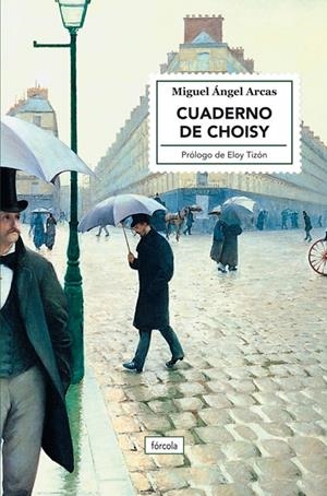 CUADERNO DE CHOISY | 9788417425821TA | ARCAS, MIGUEL ÁNGEL