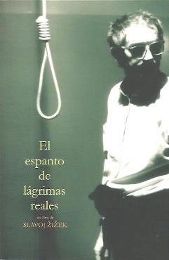 EL ESPANTO DE LAGRIMAS REALES | 9786079859626 | ZIZEK, SLAVOJ
