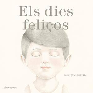ELS DIES FELIÇOS | 9788494744686 | CORMAND RIFÀ, BERNAT