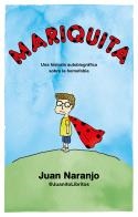 MARIQUITA. UNA HISTORIA AUTOBIOGRÁFICA SOBRE LA HOMOFOBIA0 | 9788412059069 | @JUANITOLIBRITOS, JUAN NARANJO