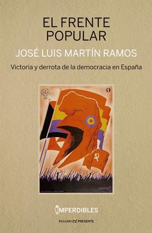 EL FRENTE POPULAR (IMPERDIBLES) | 9788412288834 | MARTÍN RAMOS, JOSÉ LUIS