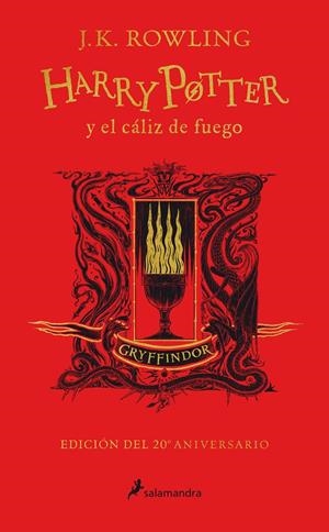 HARRY POTTER Y EL CÁLIZ DE FUEGO (EDICIÓN GRYFFINDOR DE 20º ANIVERSARIO) | 9788418174360 | ROWLING, J.K.