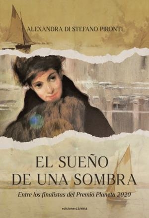 EL SUEÑO DE UNA SOMBRA | 9788418323713 | DI STEFANO PIRONTI, ALEXANDRA