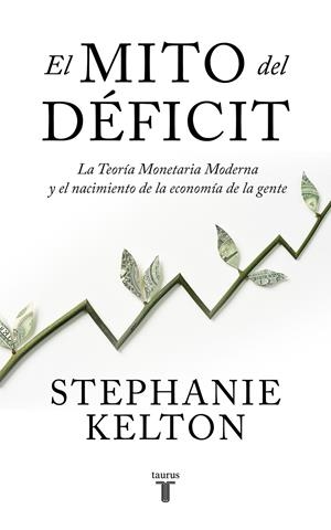 EL MITO DEL DÉFICIT | 9788430624102 | KELTON, STEPHANIE