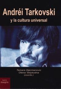 ANDRÉI TARKOVSKI Y LA CULTURA UNIVERSAL | 9788412256819 | DJERMANOVIC, TAMARA  / VELYKODNA, OLENA 