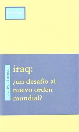 IRAQ ¿UN DESAFIO AL NUEVO ORDEN MUNDIAL? | 9788489753242TA | FOREST, EVA
