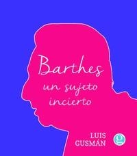 BARTHES: UN SUJETO INCIERTO | 9789873847837TA | GUSMÁN, LUIS