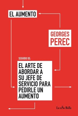 EL AUMENTO, SEGUIDO DE EL ARTE DE ABORDAR A SU JEFE DE SERVICIO PARA PEDIRLE UN | 9788495291141 | PEREC, GEORGES