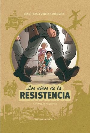 LOS NIÑOS DE LA RESISTENCIA 1. PRIMERAS ACCIONES | 9788417064044 | ERS, BENOÎT / DUGOMIER, VINCENT
