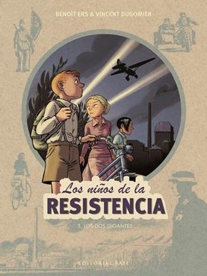 LOS NIÑOS DE LA RESISTENCIA 3. LOS DOS GIGANTES | 9788417064938 | ERS, BENOÎT / DUGOMIER, VINCENT