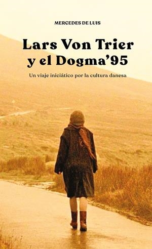 LARS VON TRIER Y EL DOGMA 95 | 9788415448556 | LUIS ANDRÉS, MERCEDES DE