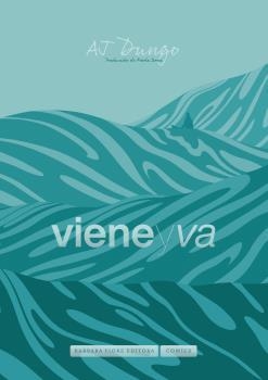 VIENE Y VA | 9788416985357 | AJ DUNGO