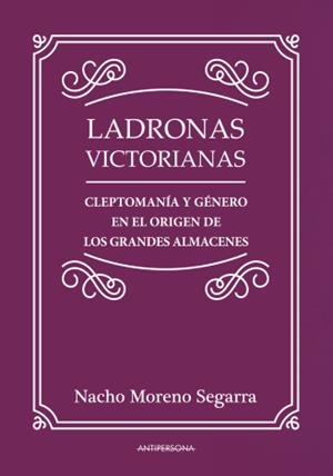 LADRONAS VICTORIANAS | 9788461783106 | MORENO SEGARRA, NACHO