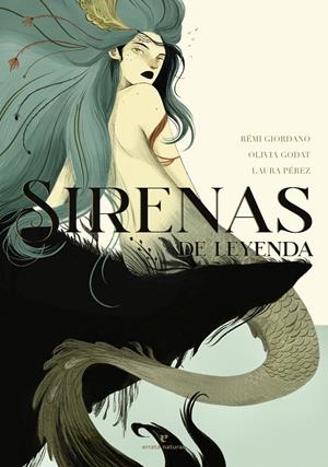 SIRENAS DE LEYENDA | 9788417800932 | GIORDANO, RÉMI / GODAT, OLIVIA