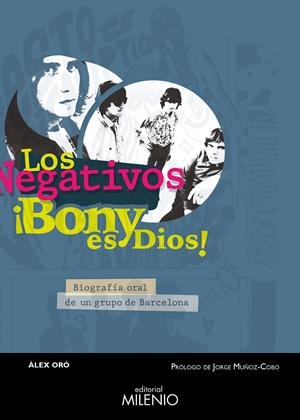 LOS NEGATIVOS. ¡BONY ES DIOS! | 9788497439404 | ORÓ, ÀLEX