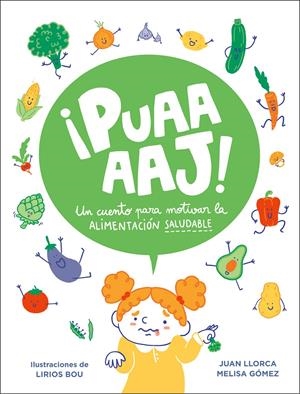 ¡PUAAAJ!. UN CUENTO PARA MOTIVAR LA ALIMENTACIÓN SALUDABLE | 9788448858612 | LLORCA, JUAN