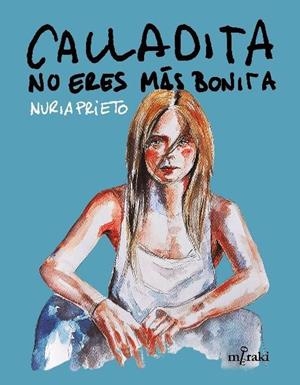 CALLADITA NO ERES MÁS BONITA | 9788412421859 | PRIETO, NURIA