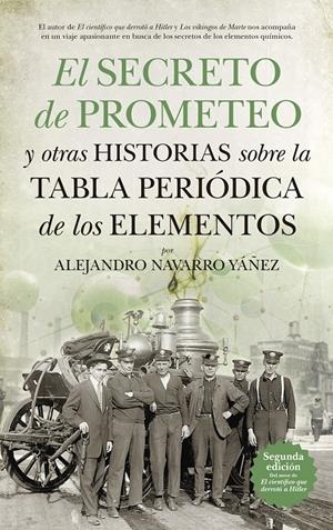 EL SECRETO DE PROMETEO Y OTRAS HISTORIAS SOBRE LA TABLA PERIÓDICA DE LOS ELEMENTOS | 9788494155284 | NAVARRO YÁÑEZ, ALEJANDRO