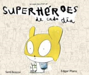 SUPERHÉROES DE CADA D¡A | 9788493771317 | PLANS, EDGAR / BEASCOA, SANTI
