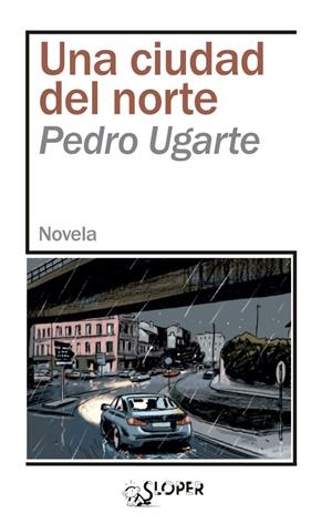UNA CIUDAD DEL NORTE | 9788417200510TA | UGARTE, PEDRO