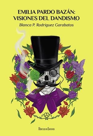 EMILIA PARDO BAZÁN: VISIONES DEL DANDISMO | 9788418966156 | RODRÍGUEZ GARABATOS, BLANCA PAULA