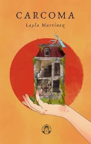 CARCOMA | 9788494704376 | MARTÍNEZ, LAYLA