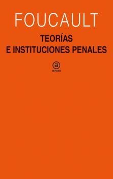 TEORÍAS E INSTITUCIONES PENALES | 9788446051275 | FOUCAULT, MICHEL
